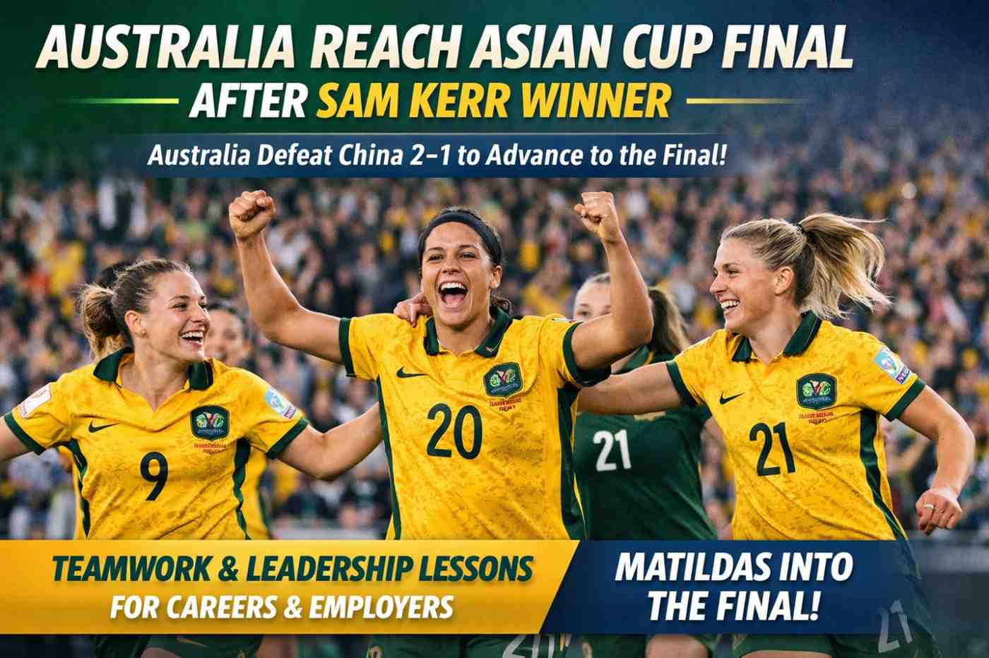 Australia Reach Asian Cup Final After Sam Kerr Winner: Teamwork Lessons for Employers and Job Seekers thumbnail